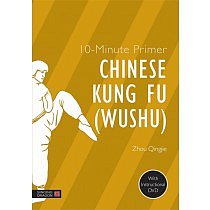 10-Minute Primer Chinese Kung Fu (Wushu) by Zhou Qingjie