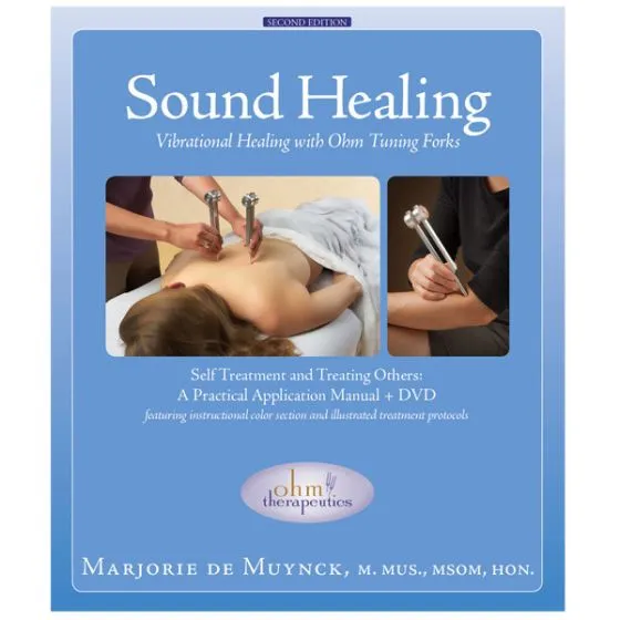 Sound Healing - Vibrational Healing with Ohm Tuning Forks (2nd Edition)