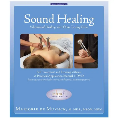 Sound Healing - Vibrational Healing with Ohm Tuning Forks (2nd Edition)