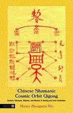 Chinese Shamanic Cosmic Orbit Qigong