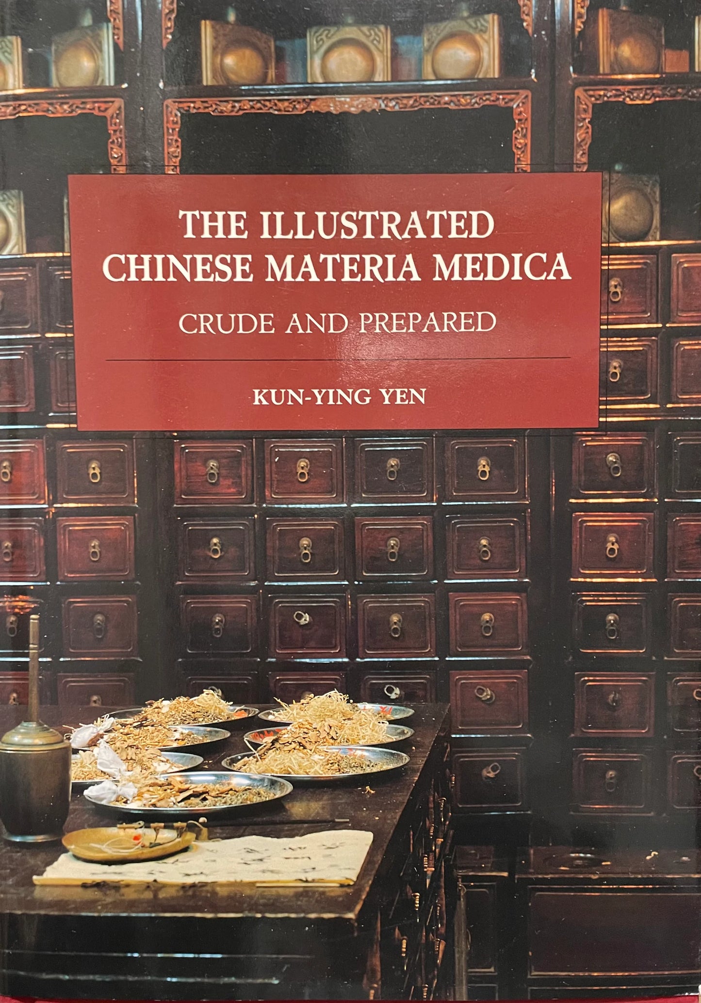 Book: The Illustrated Chinese Materia Medica: Crude and Prepared M