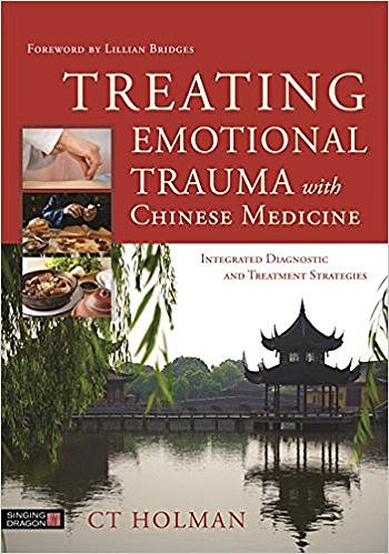 Treating Emotional Trauma with Chinese Medicine