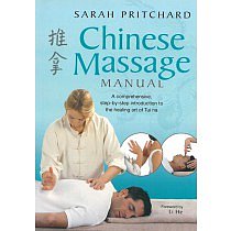Chinese Massage Manual: A Comprehensive, step-by-step introduction to the healing art of Tui Na by Sarah Pritchard