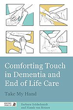 Comforting Touch in Dementia and End of Life Care