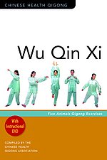 Wu Qin Xi: Five Animal Qigong Exercises