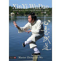 Xin Yi WuDao: Heart-Mind - The Dao of Martial Arts by Master Zhongxian Wu