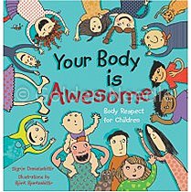 Your Body is Awesome: Body Respect for Children by Sigrun Danielsdottir